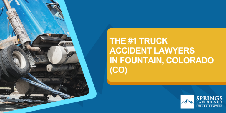 Types Of Truck Accidents We Handle In Fountain, Colorado (CO); Common Causes Of Trucking Accidents In Fountain, Colorado (CO); Common Injuries Sustained In Fountain Truck Accidents; Liability In Trucking Accidents In Fountain, Colorado; Compensation Available In A Fountain Truck Accident Claim; Important Steps To Take After A Truck Accident In Fountain, Colorado (CO); Springs Law Group_ The #1 Truck Accident Lawyers In Fountain, Colorado (CO); The #1 Truck Accident Lawyers In Fountain, Colorado (CO)