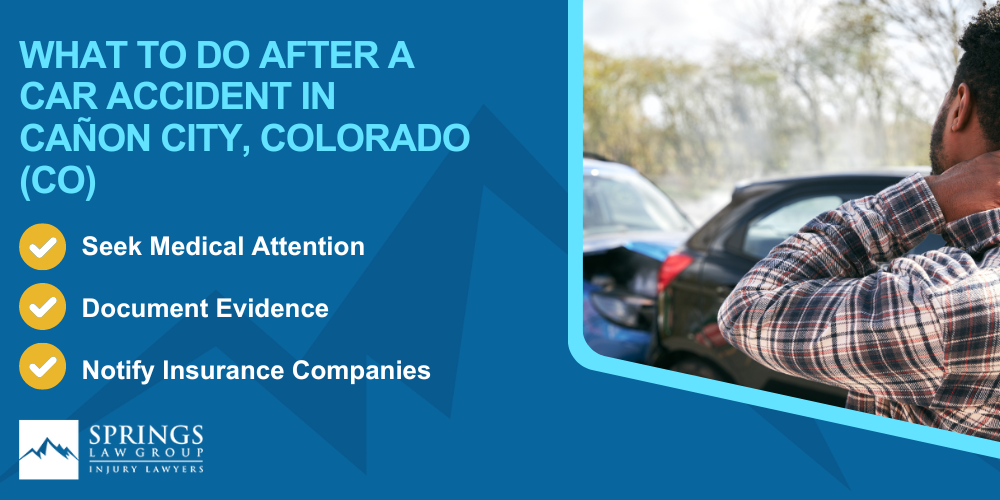 Why Hire a Cañon City Car Accident Lawyer; Types of Car Accident Claims in Cañon City, Colorado (CO); Understanding Negligence in Cañon City Car Accidents; What to Do After a Car Accident in Cañon City, Colorado (CO)