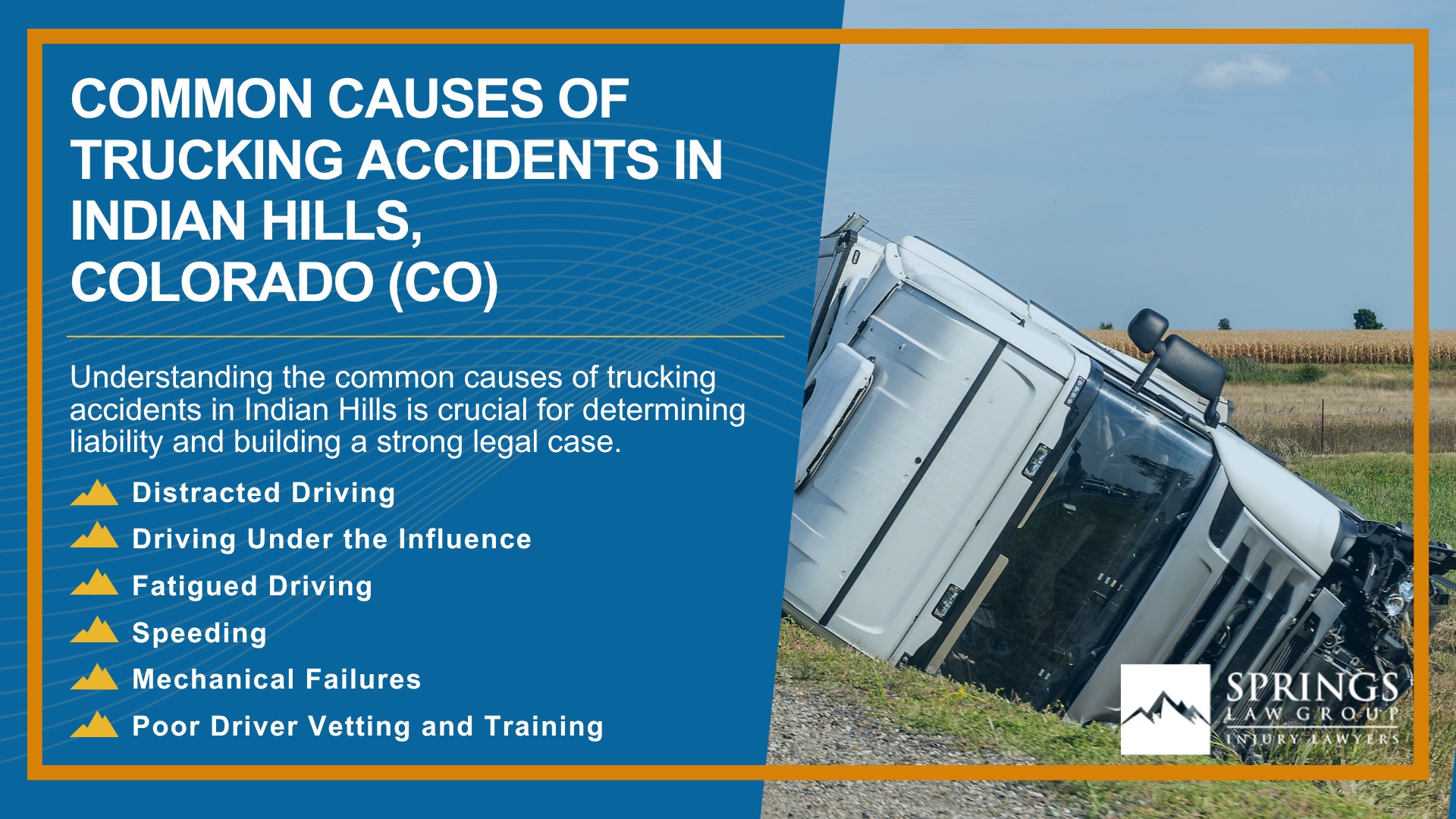 Types of Truck Accidents We Handle in Indian Hills, Colorado (CO); Common Causes of Trucking Accidents in Indian Hills, Colorado (CO)