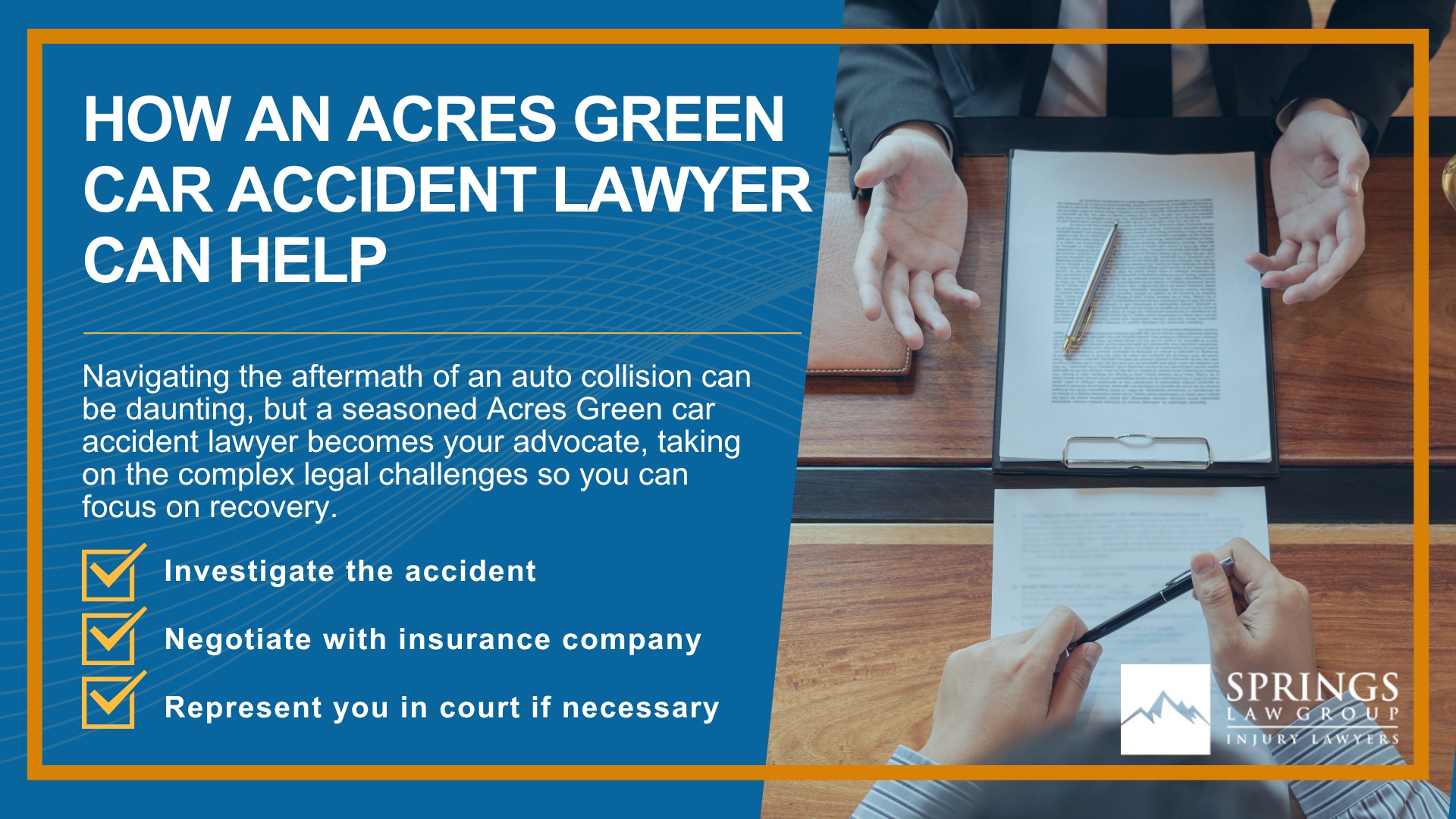 Why Hire an Acres Green Car Accident Lawyer; Experienced in Colorado car accident laws; Types of Car Accident Claims in Acres Green, Colorado (CO); Understanding Negligence in Acres Green Car Accidents; What to Do After a Car Accident in Acres Green, Colorado (CO); Compensation and Damages in a Car Accident Claim in Acres Green, Colorado (CO); How an Acres Green Car Accident Lawyer Can Help