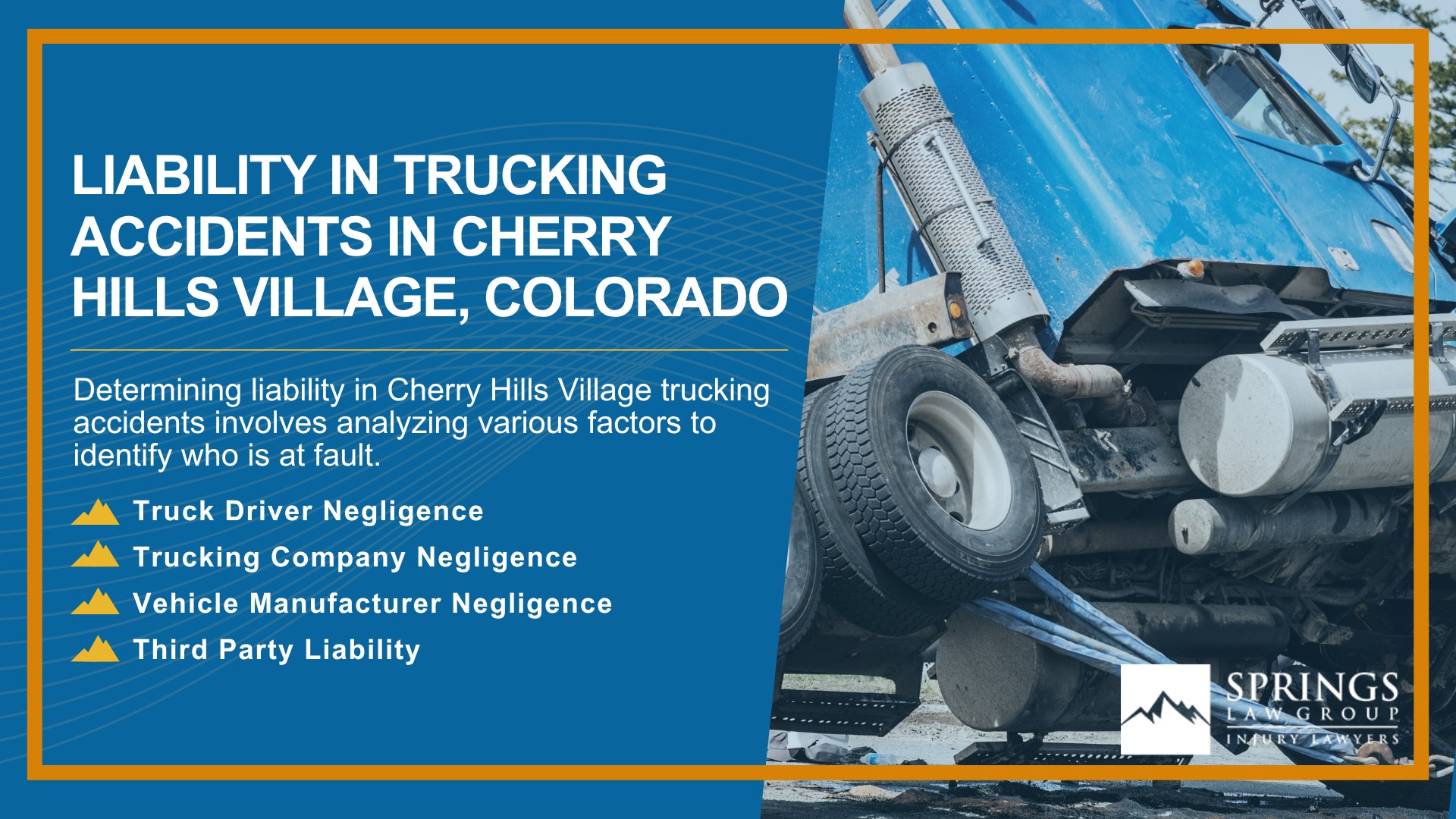Types of Truck Accidents We Handle in Cherry Hills Village, Colorado (CO); Common Causes of Trucking Accidents in Cherry Hills Village, Colorado (CO); Common Injuries Sustained in Cherry Hills Village Truck Accidents; Liability in Trucking Accidents in Cherry Hills Village, Colorado