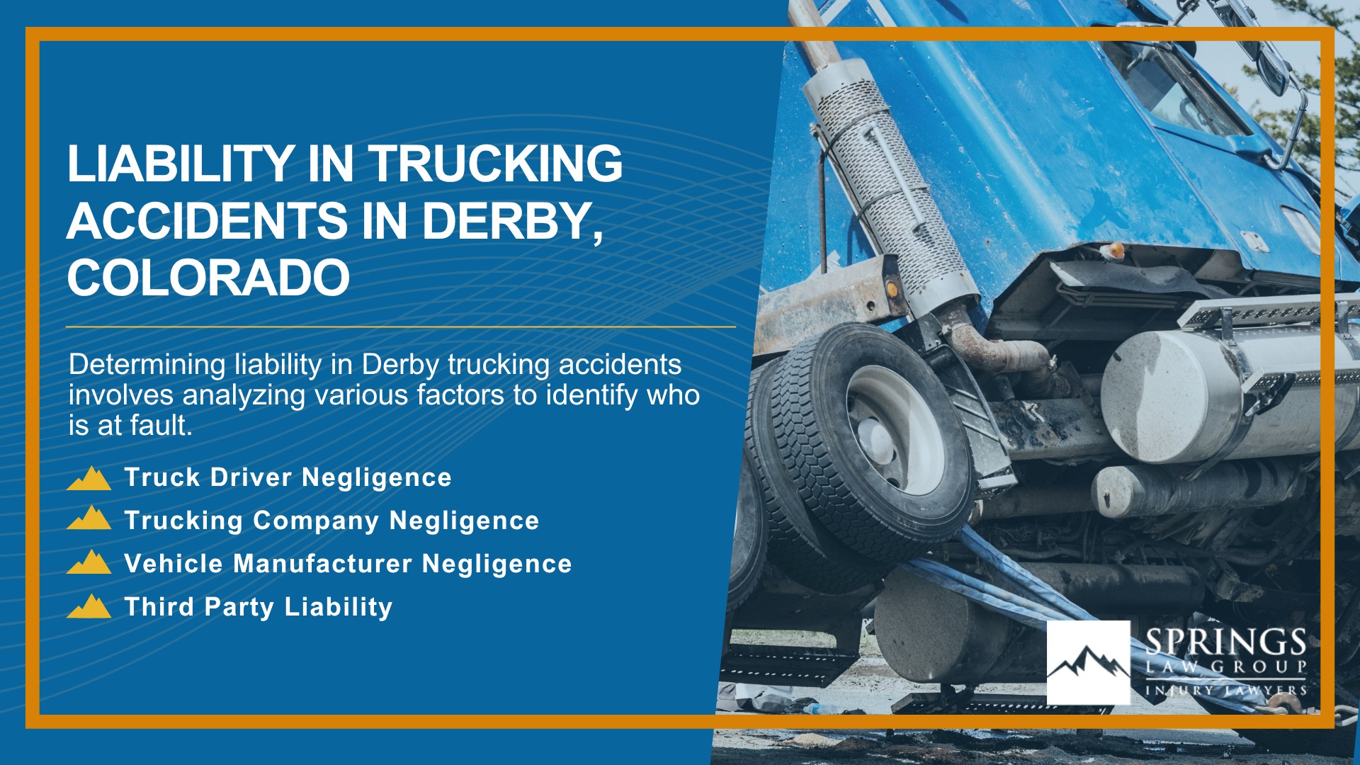 Types of Truck Accidents We Handle in Derby, Colorado (CO); Common Causes of Trucking Accidents in Derby, Colorado (CO); Common Injuries Sustained in Derby Truck Accidents; Liability in Trucking Accidents in Derby, Colorado