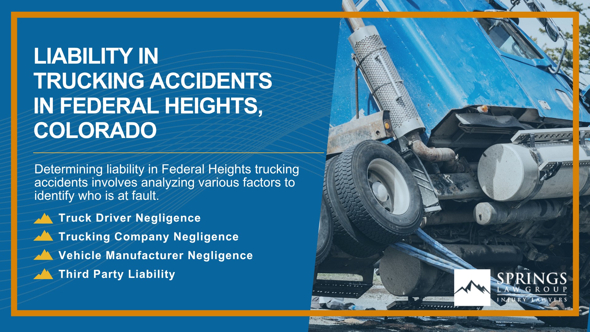 Types of Truck Accidents We Handle in Federal Heights, Colorado (CO); Common Causes of Trucking Accidents in Federal Heights, Colorado (CO); Liability in Trucking Accidents in Federal Heights, Colorado