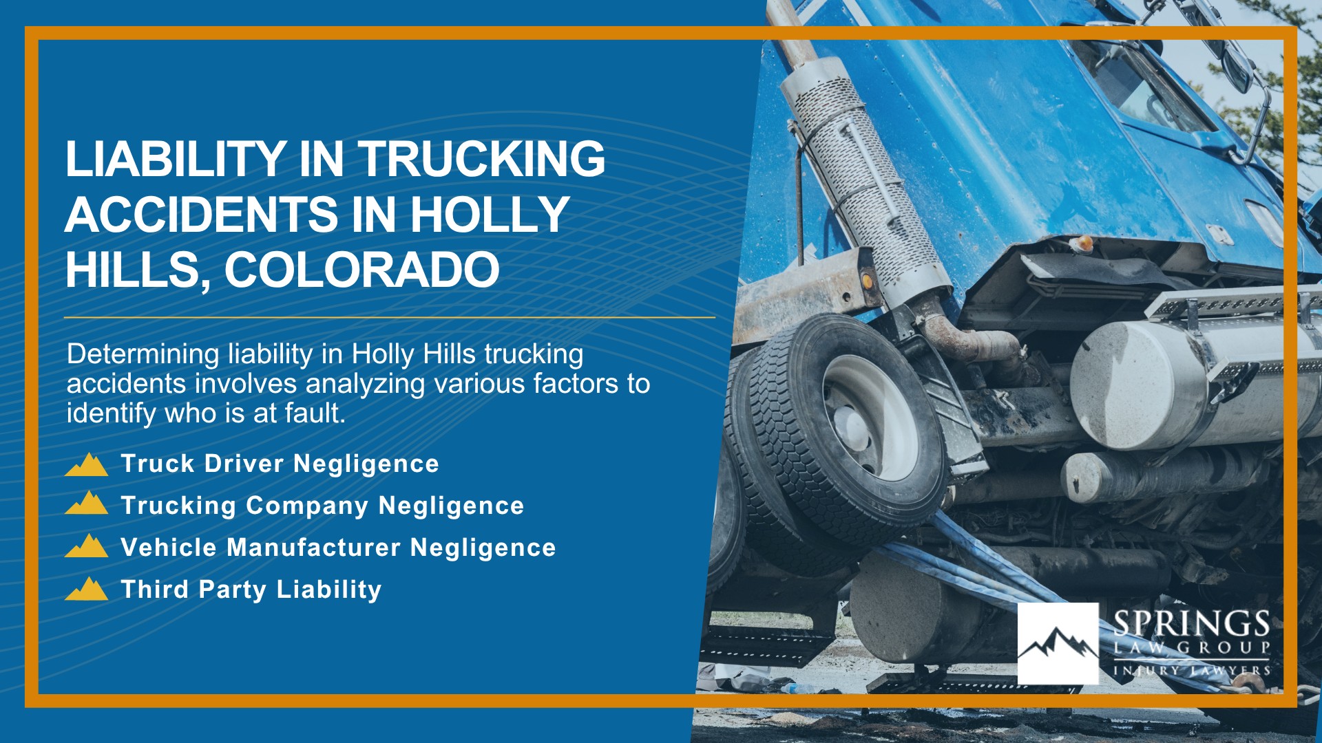 Types of Truck Accidents We Handle in Holly Hills, Colorado (CO); Common Causes of Trucking Accidents in Holly Hills, Colorado (CO); Common Injuries Sustained in Holly Hills Truck Accidents; Liability in Trucking Accidents in Holly Hills, Colorado