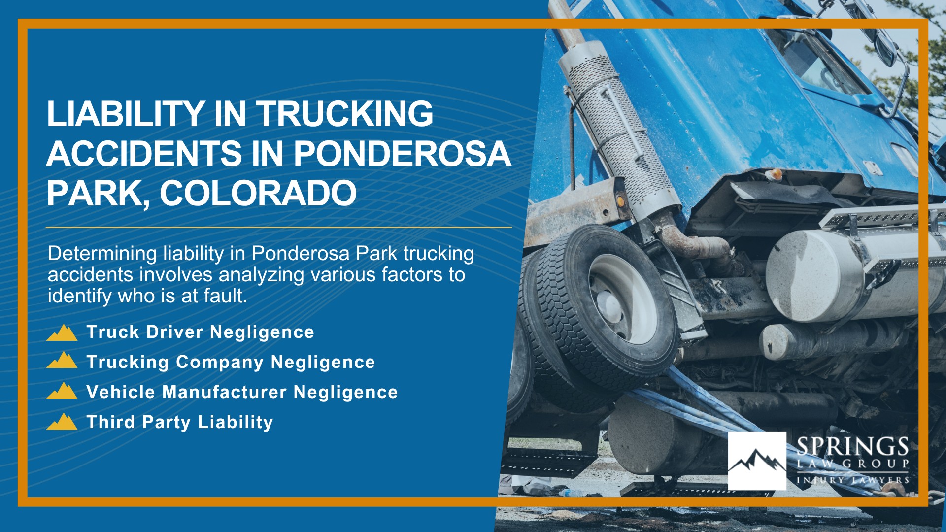 Types of Truck Accidents We Handle in Ponderosa Park, Colorado (CO); Common Causes of Trucking Accidents in Ponderosa Park, Colorado (CO); Common Injuries Sustained in Ponderosa Park Truck Accidents; Liability in Trucking Accidents in Ponderosa Park, Colorado