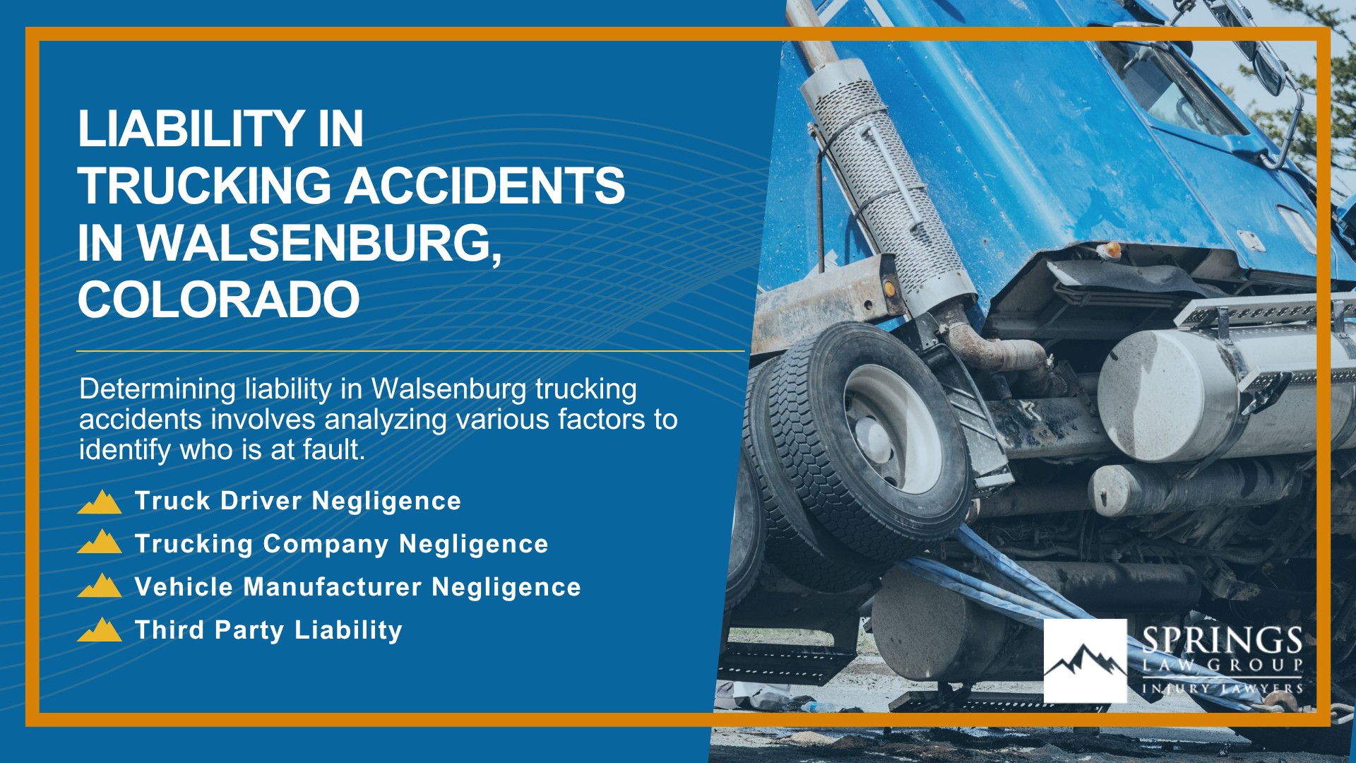 Types of Truck Accidents We Handle in Walsenburg, Colorado (CO); Common Causes of Trucking Accidents in Walsenburg, Colorado (CO); Common Injuries Sustained in Walsenburg Truck Accidents; Liability in Trucking Accidents in Walsenburg, Colorado
