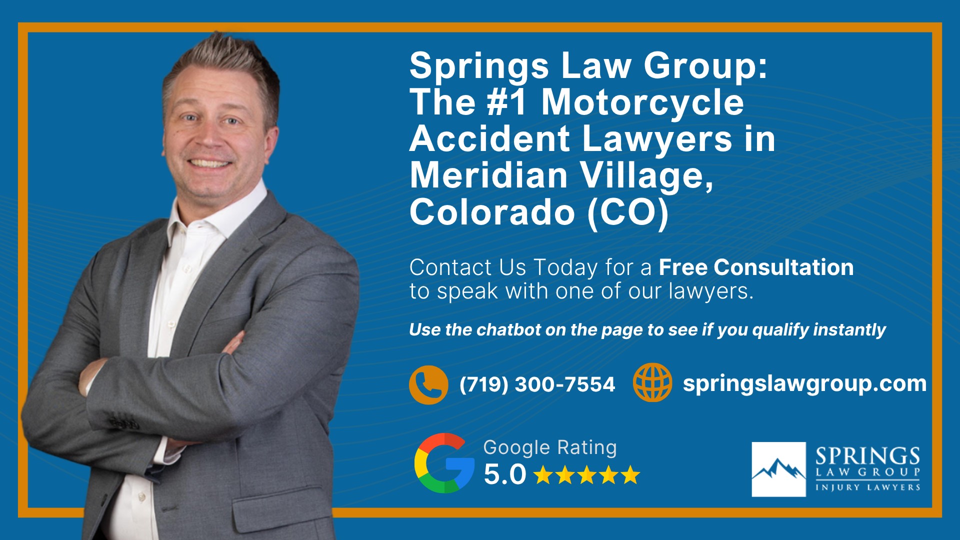 Hiring a Motorcycle Accident Lawyer in Meridian Village, Colorado (CO); Types of Motorcycle Accidents in Meridian Village, Colorado (CO);  Motorcycle Insurance Laws in Meridian Village, Colorado (CO);  Navigating the Claims Process After a Motorcycle Accident in Meridian Village, Colorado (CO); Common Injuries Sustained in Meridian Village Motorcycle Accidents; How a Meridian Village Motorcycle Accident Lawyer Can Help; Springs Law Group_ The #1 Motorcycle Accident Lawyers in Meridian Village, Colorado (CO)