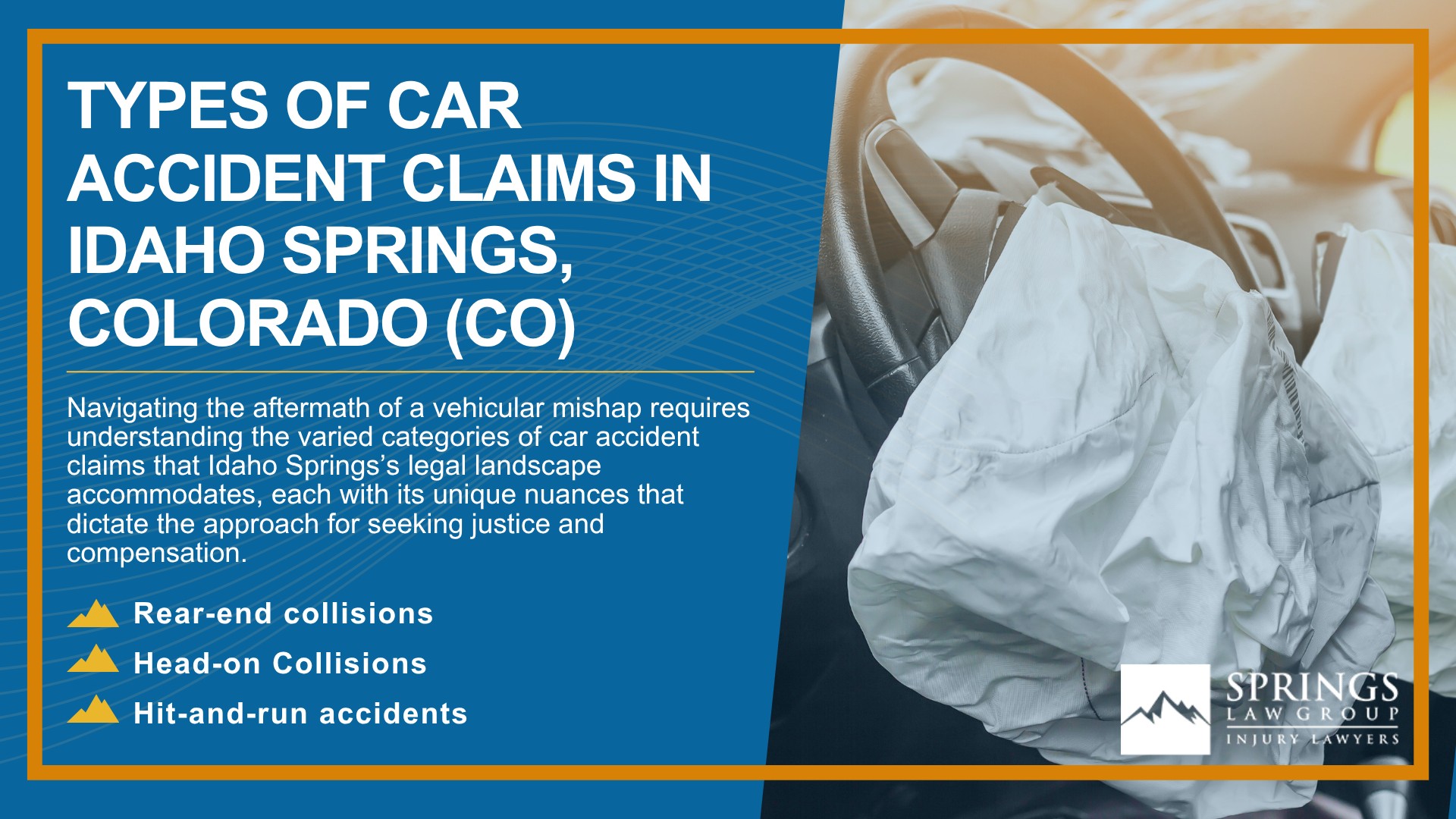 Why Hire an Idaho Springs Car Accident Lawyer; Experienced in Colorado car accident laws; Types of Car Accident Claims in Idaho Springs, Colorado (CO)