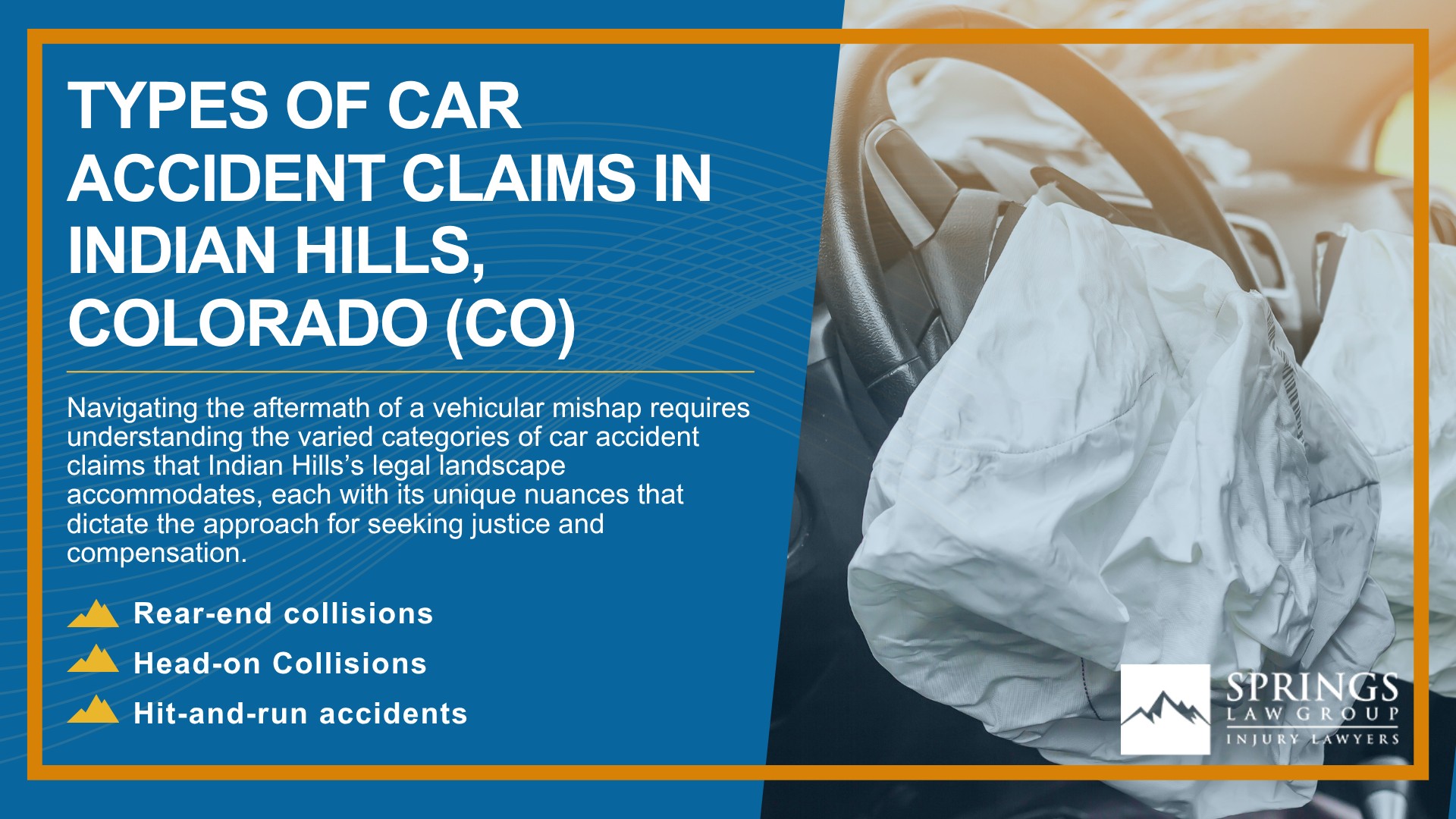 Why Hire an Indian Hills Car Accident Lawyer; Experienced in Colorado car accident laws; Types of Car Accident Claims in Indian Hills, Colorado (CO)