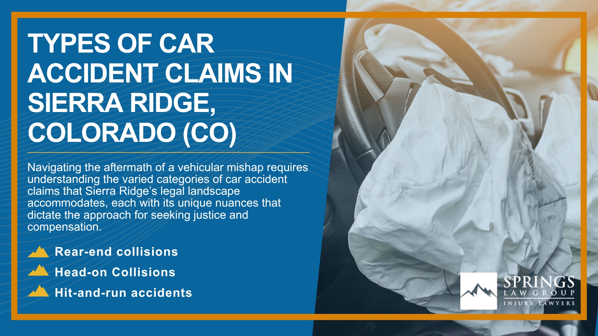 Why Hire a Sierra Ridge Car Accident Lawyer; Experienced in Colorado car accident laws; Types of Car Accident Claims in Sierra Ridge, Colorado (CO)
