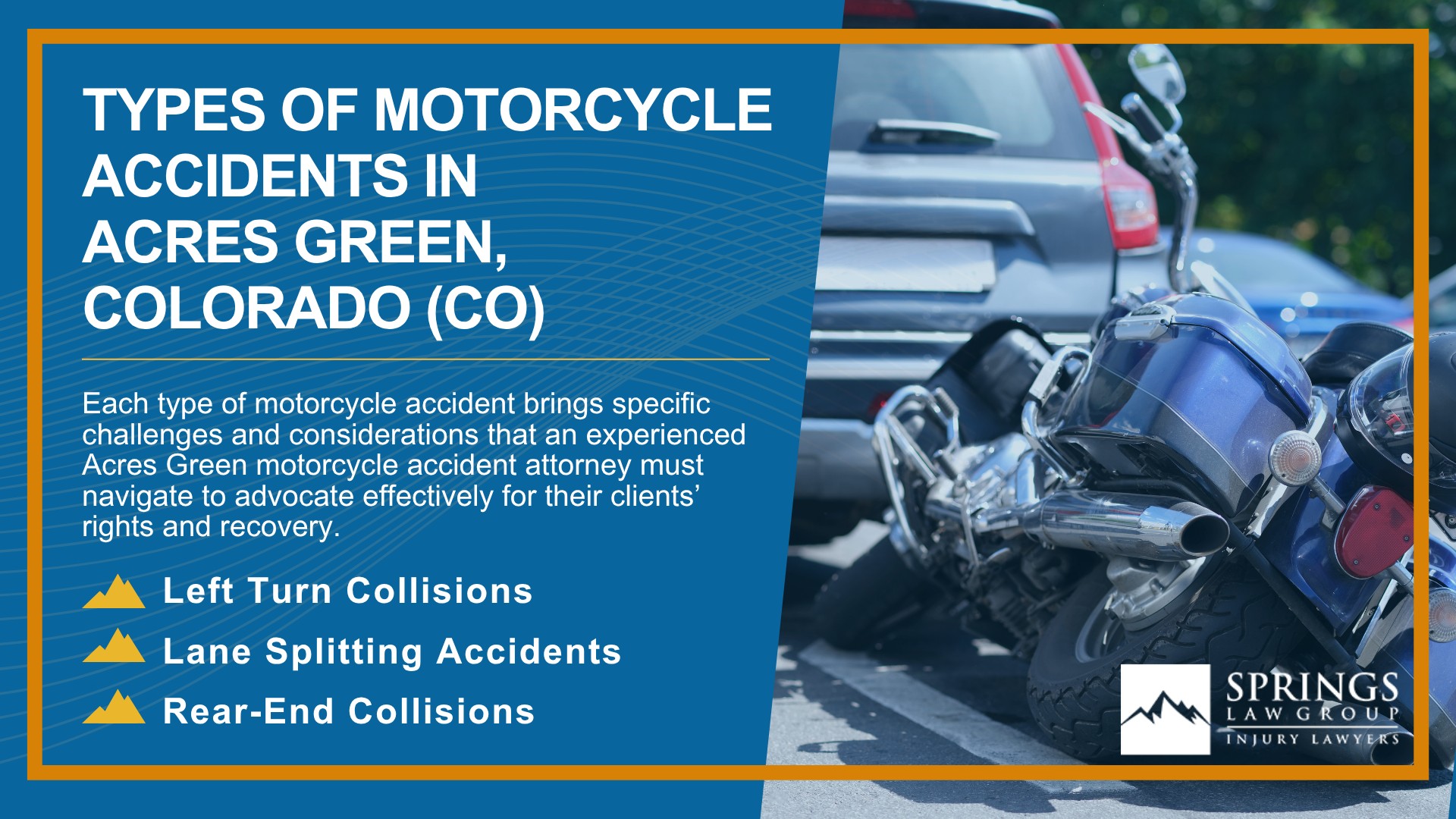 Hiring a Motorcycle Accident Lawyer in Acres Green, Colorado (CO); Types of Motorcycle Accidents in Acres Green, Colorado (CO)