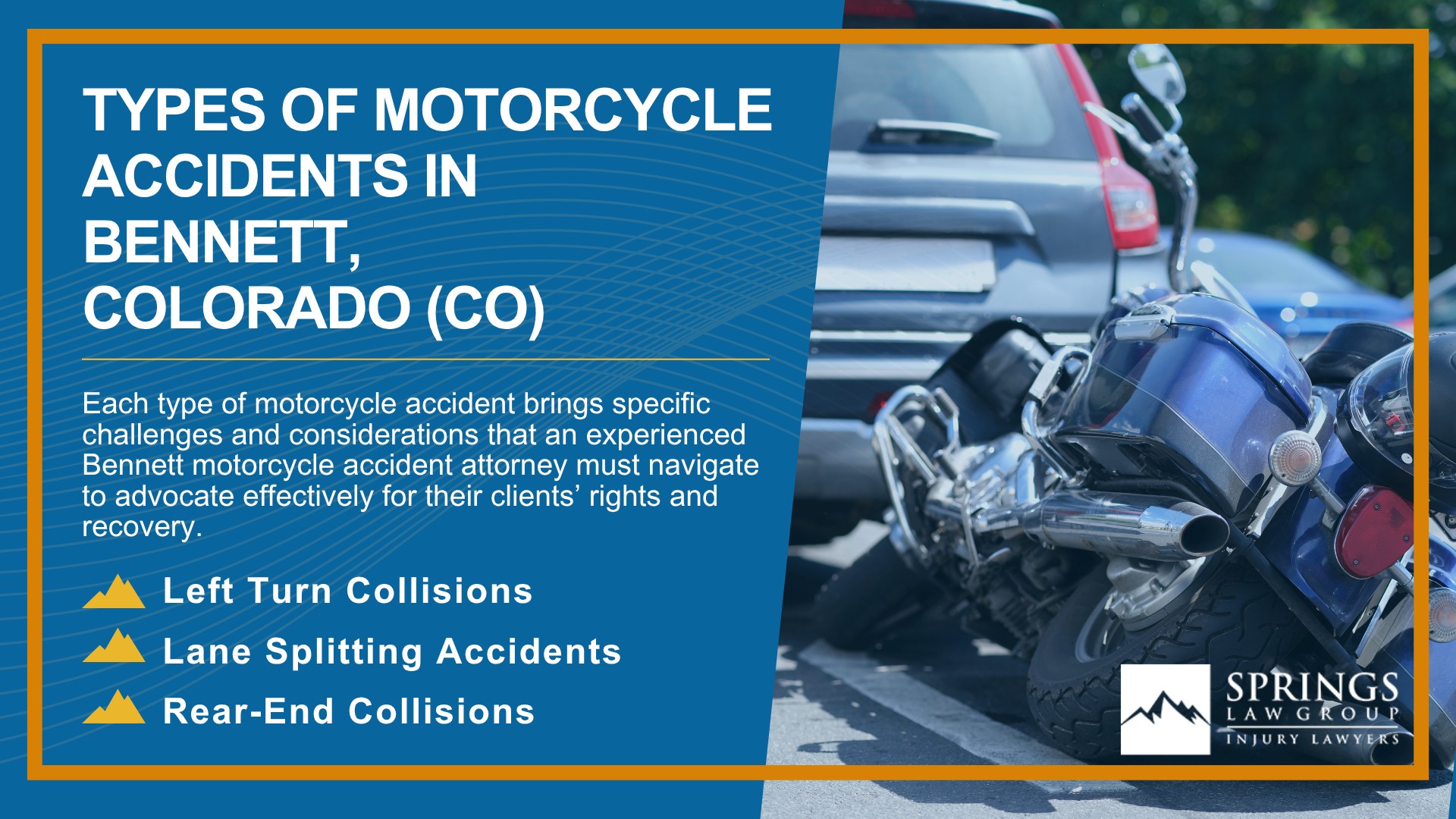 Hiring a Motorcycle Accident Lawyer in Bennett, Colorado (CO); Types of Motorcycle Accidents in Bennett, Colorado (CO)