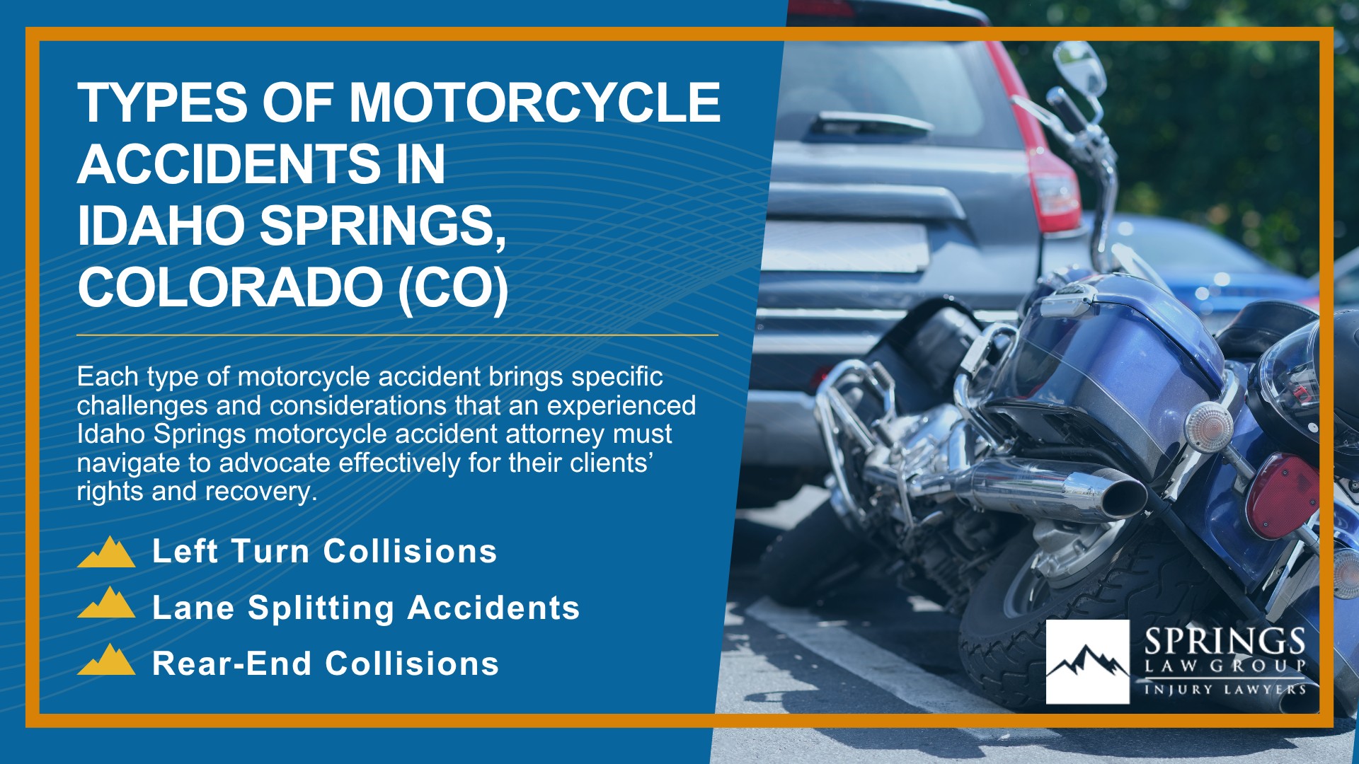 Hiring a Motorcycle Accident Lawyer in Idaho Springs, Colorado (CO); Types of Motorcycle Accidents in Idaho Springs, Colorado (CO)