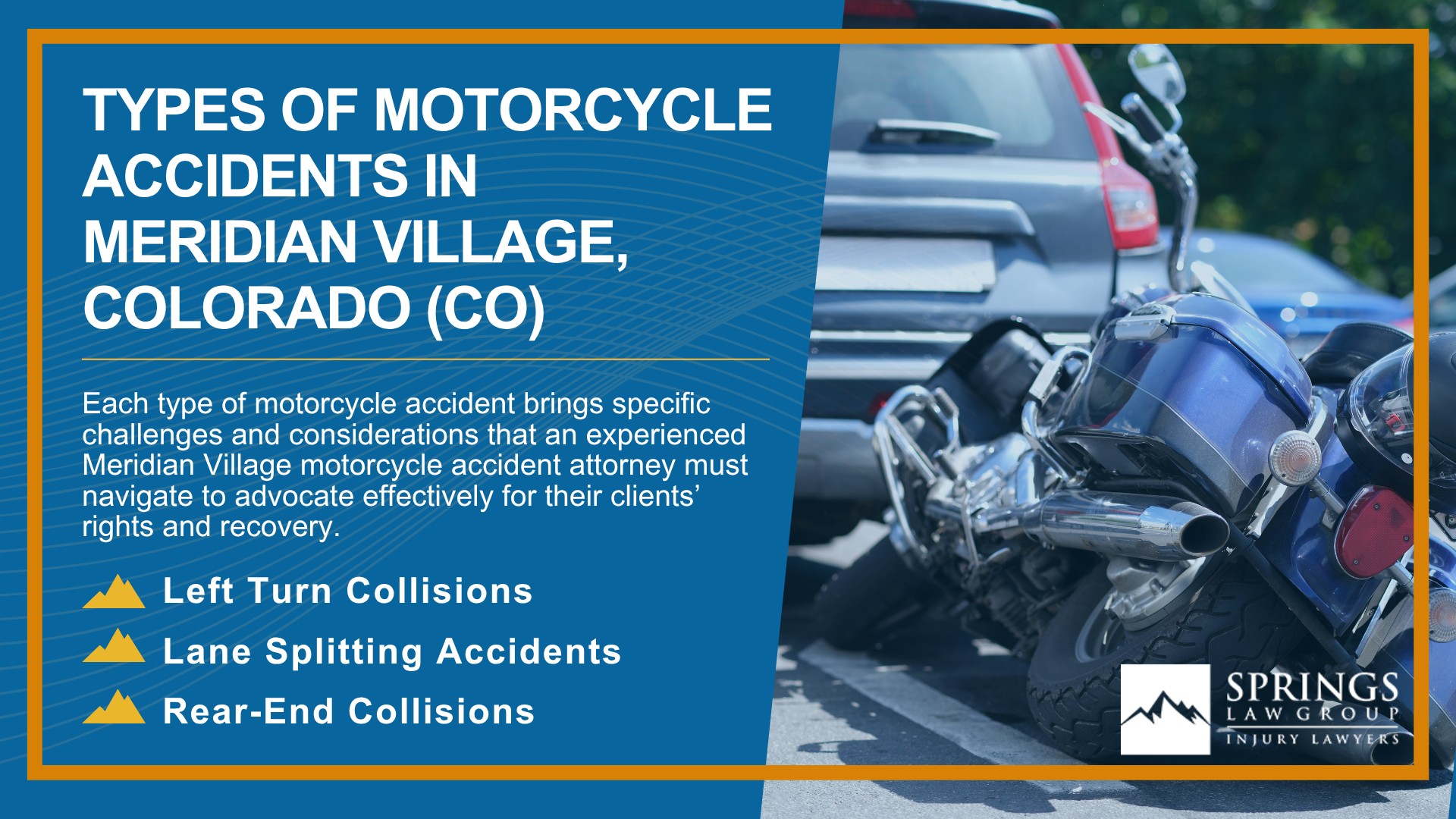 Hiring a Motorcycle Accident Lawyer in Meridian Village, Colorado (CO); Types of Motorcycle Accidents in Meridian Village, Colorado (CO)