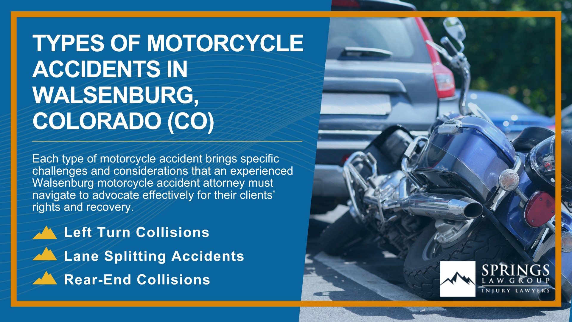 Hiring a Motorcycle Accident Lawyer in Walsenburg, Colorado (CO); Types of Motorcycle Accidents in Walsenburg, Colorado (CO)