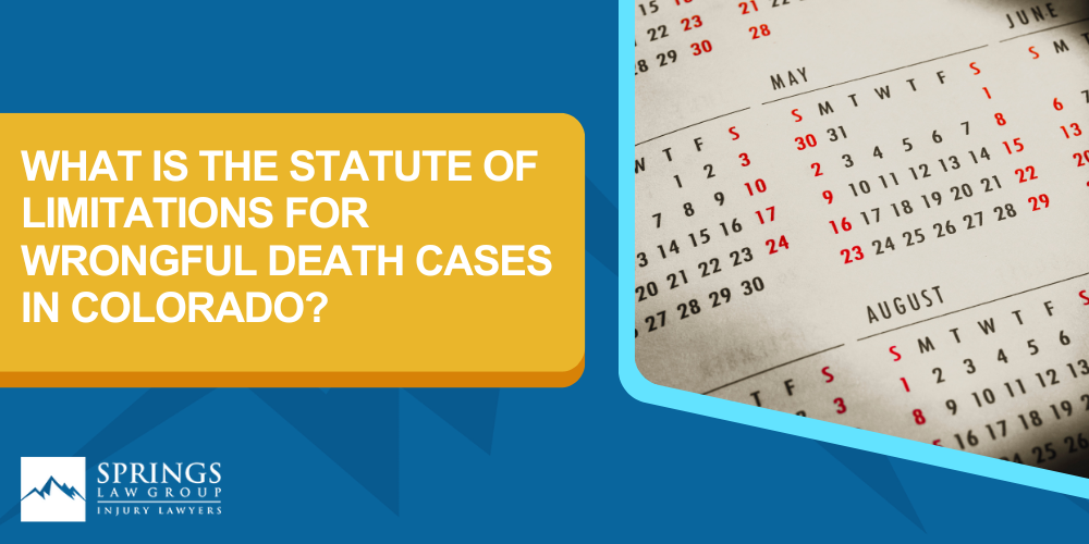 An Overview of the Colorado Wrongful Death Act; Who Qualifies for a Wrongful Death Claim in Colorado; What is the Statute of Limitations for Wrongful Death Cases in Colorado