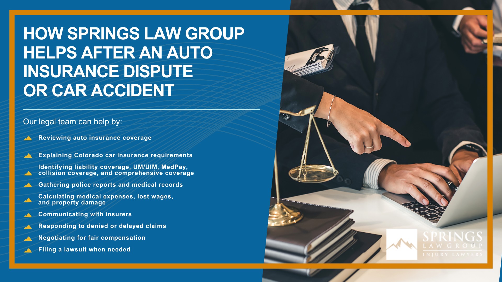 Colorado Minimum Auto Insurance Requirements; Types of Auto Insurance Colorado Springs Drivers May Consider; Medical Payments Coverage After a Colorado Car Accident; How Auto Insurance Works After a Hit-and-Run Accident; Common Auto Insurance Mistakes Colorado Drivers Should Avoid; How Colorado Auto Insurance Laws Affect Personal Injury Claims; Evidence That Can Help Support an Auto Insurance Claim; Damages in Colorado Springs Auto Insurance Claims; How Springs Law Group Helps After an Auto Insurance Dispute or Car Accident