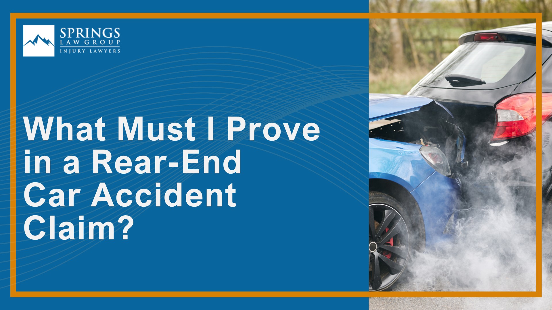 What Are My Rights After a Colorado Springs Rear-End Car Accident; Who Is at Fault in a Rear-End Car Accident in Colorado; Is the Rear Driver Always at Fault in a Rear-End Accident; What Must I Prove in a Rear-End Car Accident Claim